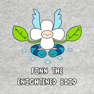 FANMADE. FINN THE ENLIGHTENED BOID. T-Shirt